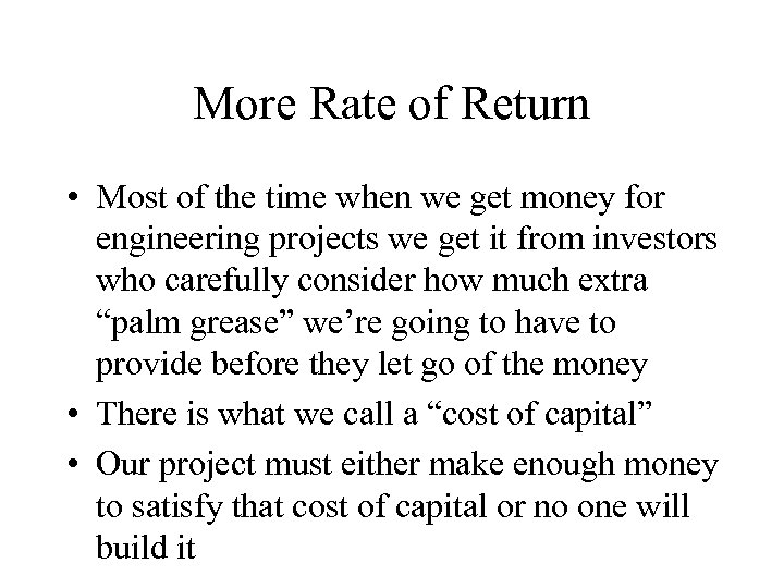 More Rate of Return • Most of the time when we get money for