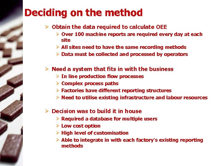  Deciding on the method Ø Obtain the data required to calculate OEE Ø