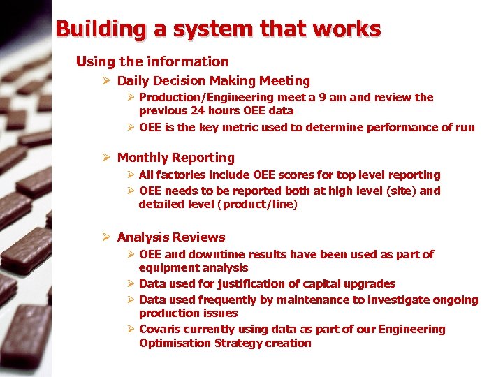  Building a system that works Using the information Ø Daily Decision Making Meeting
