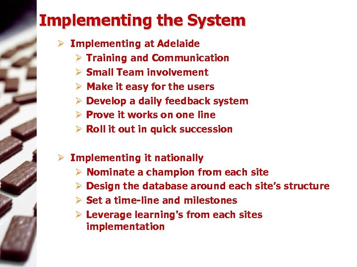  Implementing the System Ø Implementing at Adelaide Ø Training and Communication Ø Small