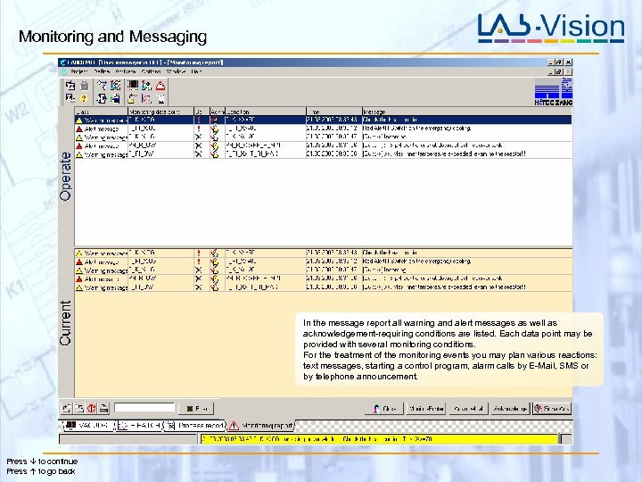 Monitoring and Messaging In the message report all warning and alert messages as well