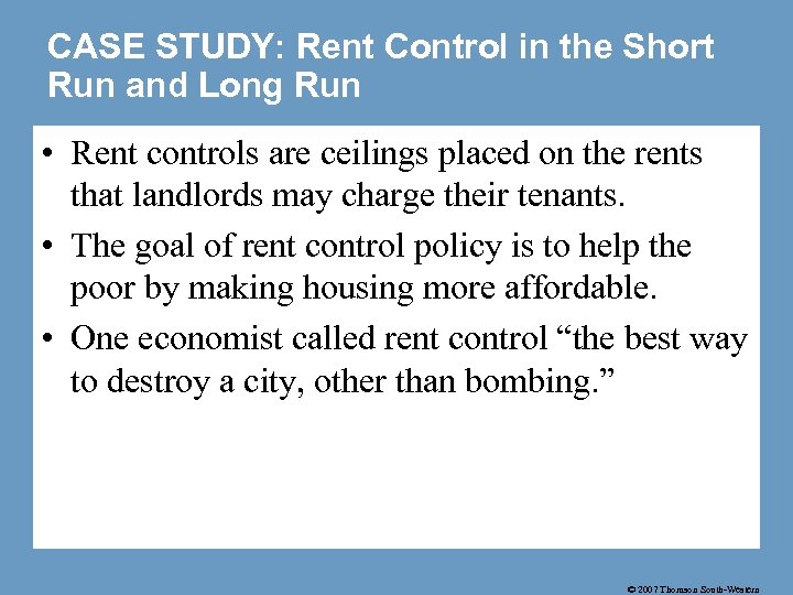 CASE STUDY: Rent Control in the Short Run and Long Run • Rent controls