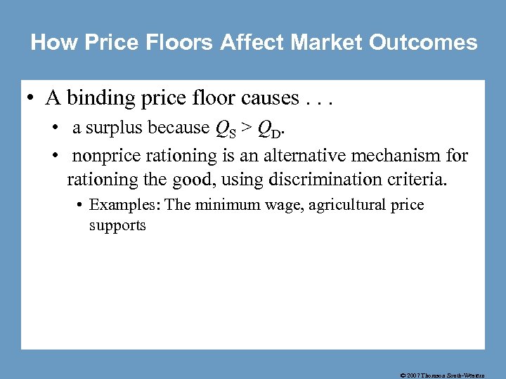 How Price Floors Affect Market Outcomes • A binding price floor causes. . .