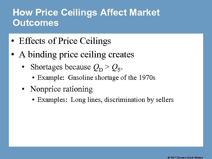 How Price Ceilings Affect Market Outcomes • Effects of Price Ceilings • A binding