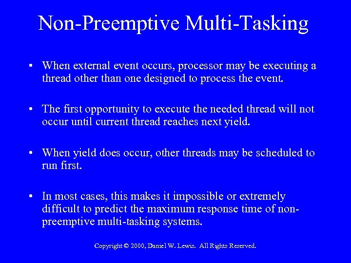 Non-Preemptive Multi-Tasking • When external event occurs, processor may be executing a thread other