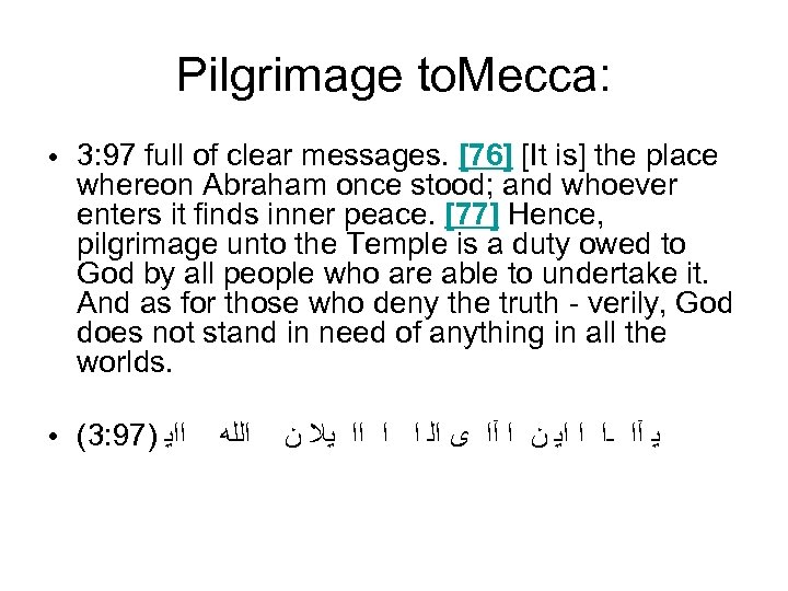 Pilgrimage to. Mecca: ● 3: 97 full of clear messages. [76] [It is] the