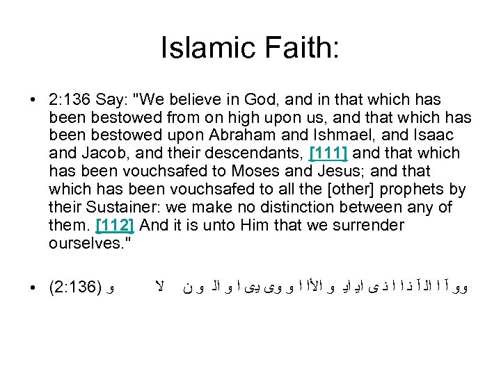 Islamic Faith: ● 2: 136 Say: "We believe in God, and in that which