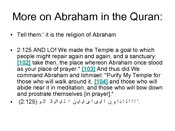More on Abraham in the Quran: ● Tell them: ’ it is the religion
