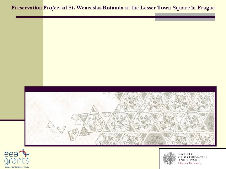 Preservation Project of St. Wenceslas Rotunda at the Lesser Town Square in Prague 