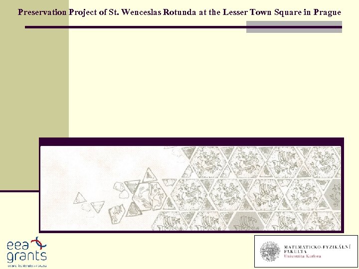 Preservation Project of St. Wenceslas Rotunda at the Lesser Town Square in Prague 