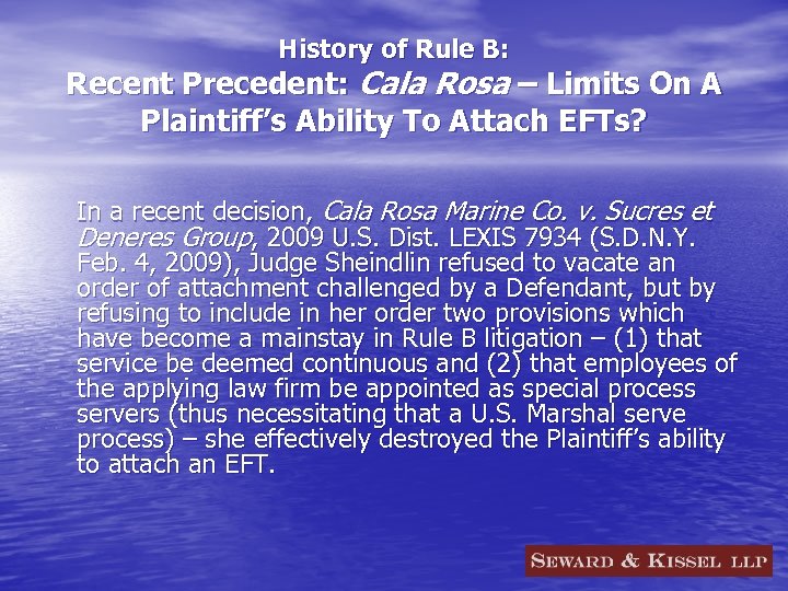 History of Rule B: Recent Precedent: Cala Rosa – Limits On A Plaintiff’s Ability
