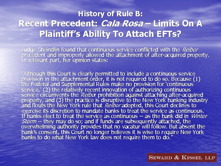 History of Rule B: Recent Precedent: Cala Rosa – Limits On A Plaintiff’s Ability
