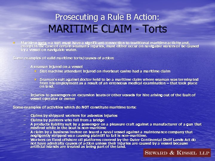 Prosecuting a Rule B Action: MARITIME CLAIM - Torts • Maritime torts – a