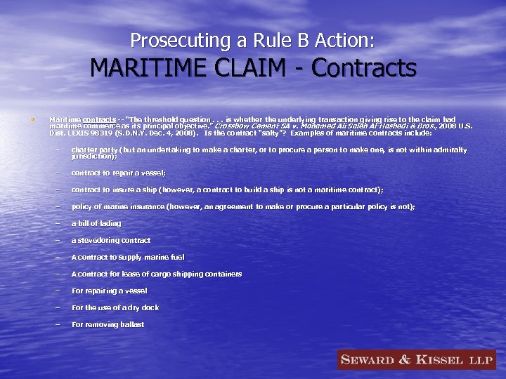 Prosecuting a Rule B Action: MARITIME CLAIM - Contracts • Maritime contracts -- “The