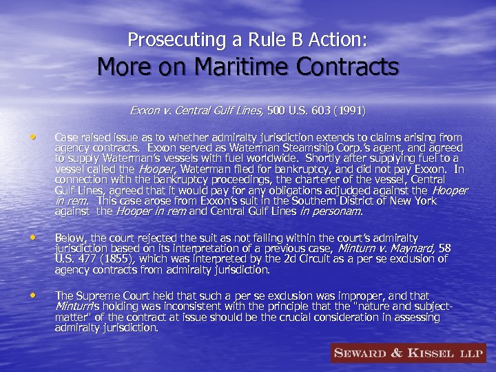 Prosecuting a Rule B Action: More on Maritime Contracts Exxon v. Central Gulf Lines,