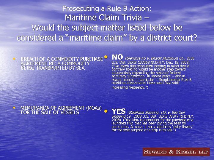 Prosecuting a Rule B Action: Maritime Claim Trivia – Would the subject matter listed