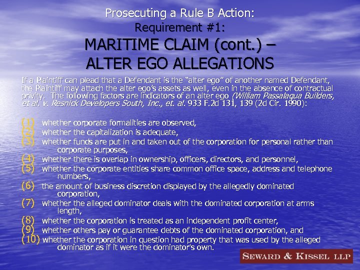 Prosecuting a Rule B Action: Requirement #1: MARITIME CLAIM (cont. ) – ALTER EGO