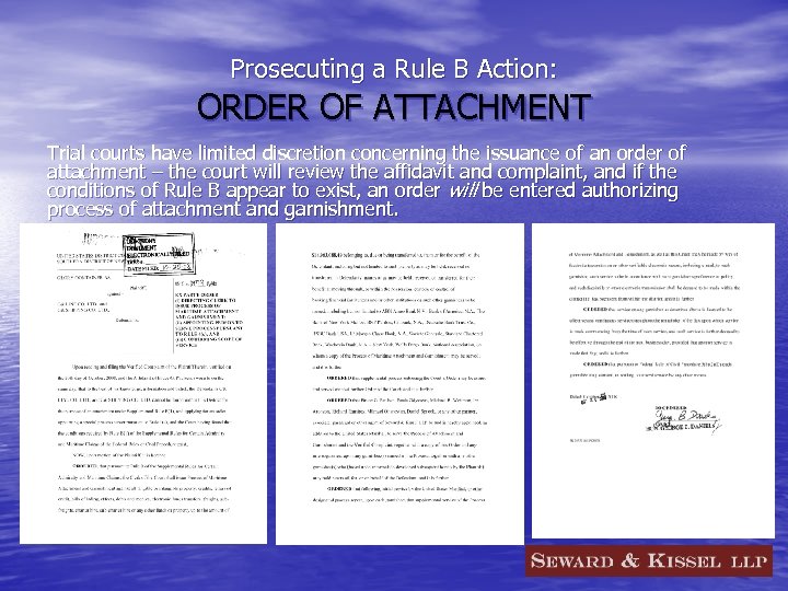 Prosecuting a Rule B Action: ORDER OF ATTACHMENT Trial courts have limited discretion concerning