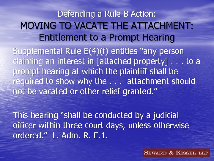 Defending a Rule B Action: MOVING TO VACATE THE ATTACHMENT: Entitlement to a Prompt