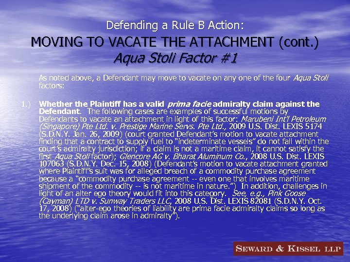  Defending a Rule B Action: MOVING TO VACATE THE ATTACHMENT (cont. ) Aqua