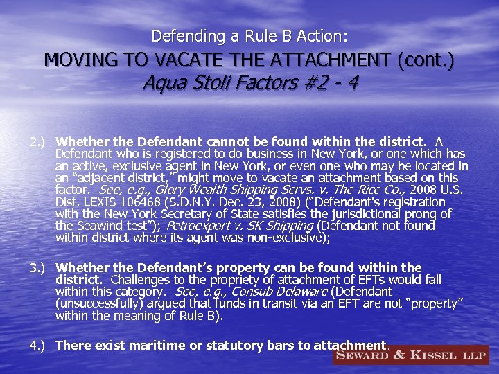  Defending a Rule B Action: MOVING TO VACATE THE ATTACHMENT (cont. ) Aqua