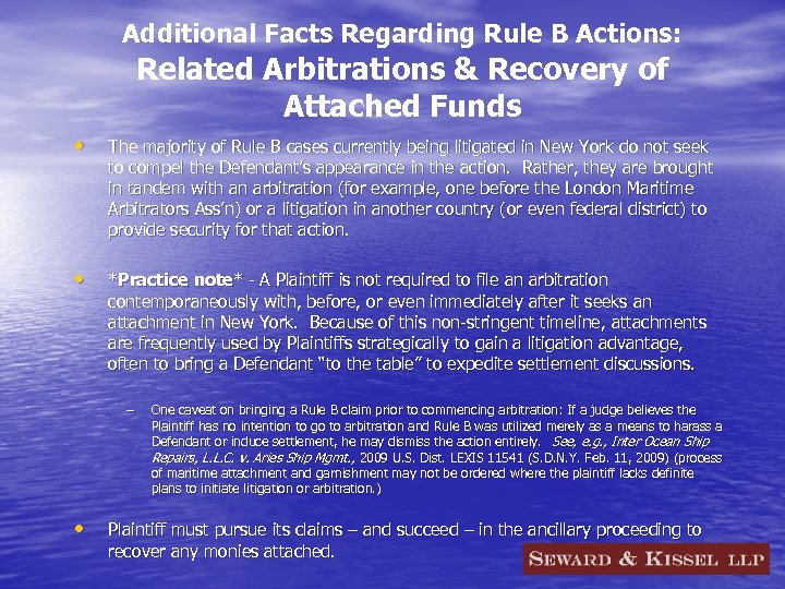 Additional Facts Regarding Rule B Actions: Related Arbitrations & Recovery of Attached Funds •