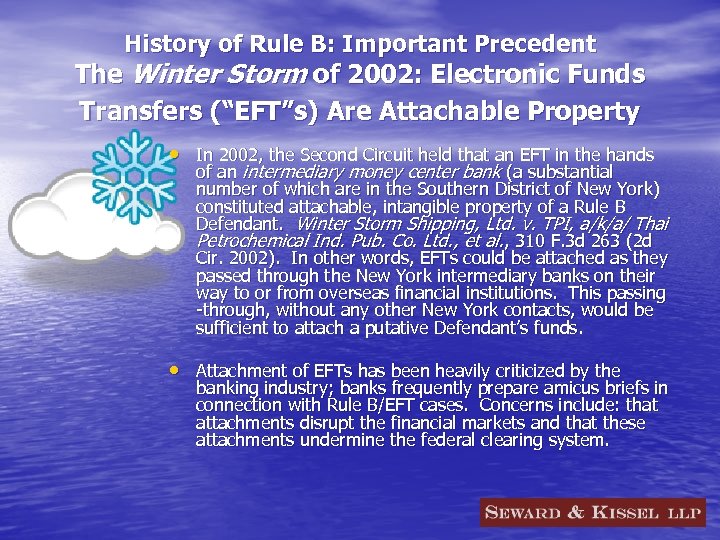 History of Rule B: Important Precedent The Winter Storm of 2002: Electronic Funds Transfers