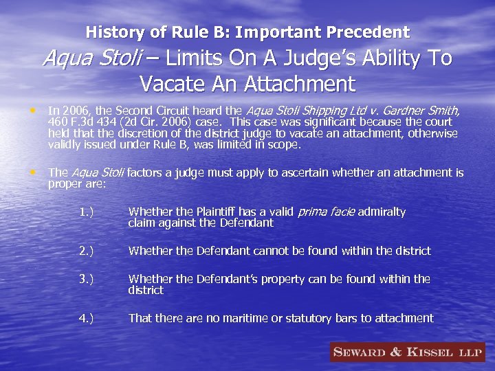 History of Rule B: Important Precedent Aqua Stoli – Limits On A Judge’s