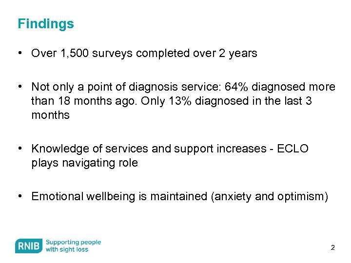 Findings • Over 1, 500 surveys completed over 2 years • Not only a
