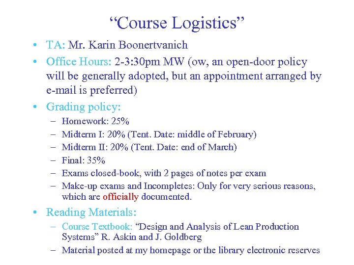 “Course Logistics” • TA: Mr. Karin Boonertvanich • Office Hours: 2 -3: 30 pm