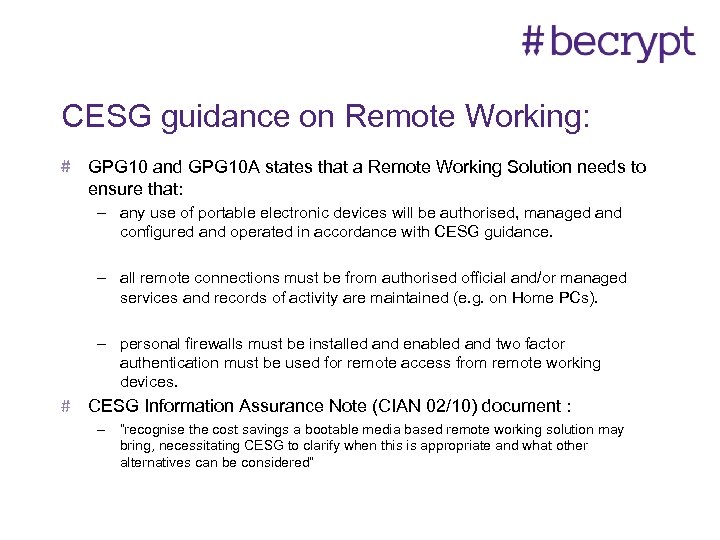 CESG guidance on Remote Working: GPG 10 and GPG 10 A states that a
