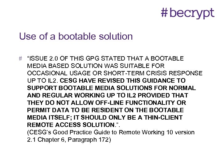 Use of a bootable solution “ISSUE 2. 0 OF THIS GPG STATED THAT A