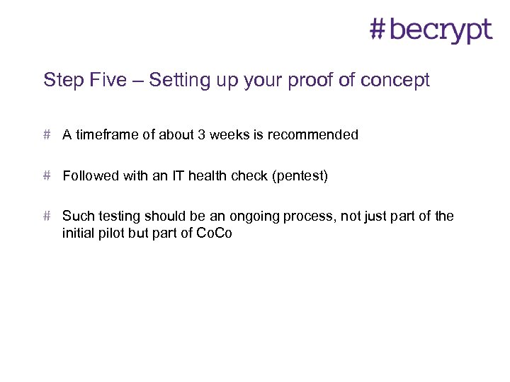 Step Five – Setting up your proof of concept A timeframe of about 3