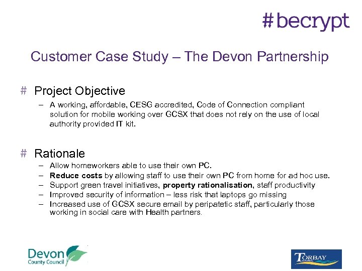 Customer Case Study – The Devon Partnership Project Objective – A working, affordable, CESG