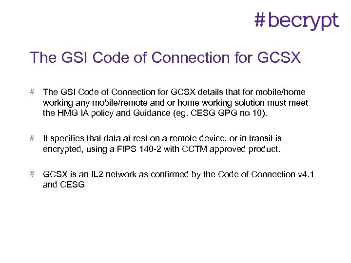 The GSI Code of Connection for GCSX details that for mobile/home working any mobile/remote