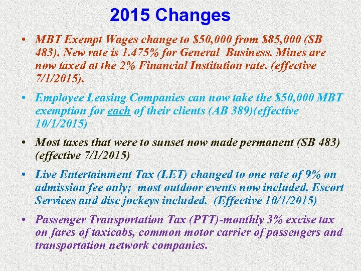 2015 Changes • MBT Exempt Wages change to $50, 000 from $85, 000 (SB