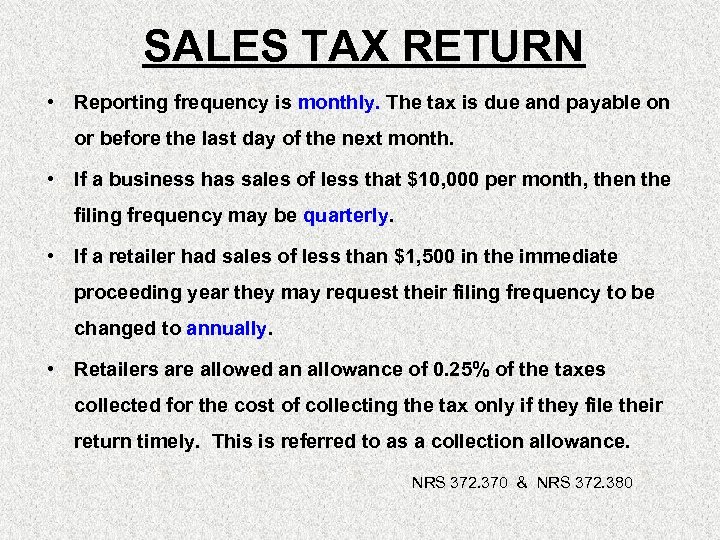 SALES TAX RETURN • Reporting frequency is monthly. The tax is due and payable