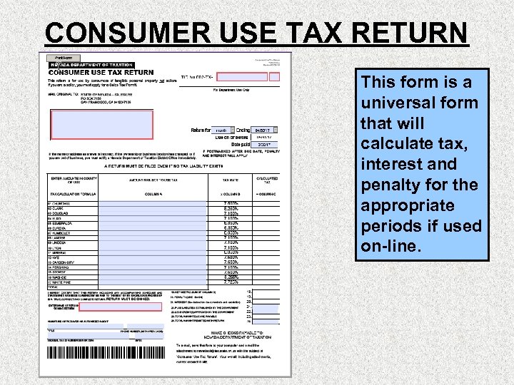CONSUMER USE TAX RETURN This form is a universal form that will calculate tax,