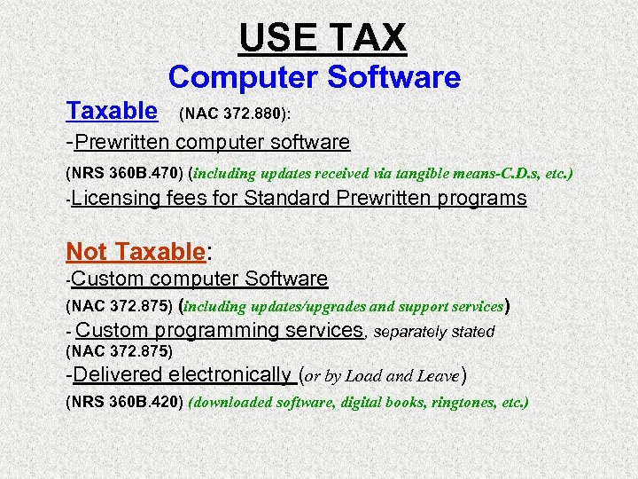 USE TAX Computer Software Taxable (NAC 372. 880): -Prewritten computer software (NRS 360 B.