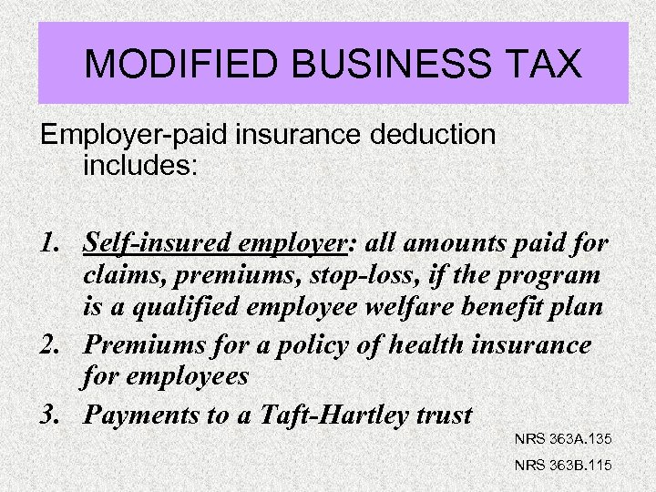 MODIFIED BUSINESS TAX Employer-paid insurance deduction includes: 1. Self-insured employer: all amounts paid for