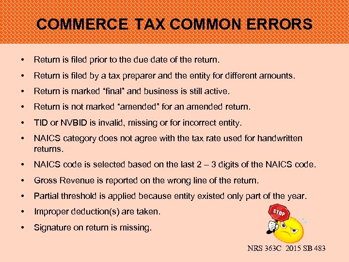 COMMERCE TAX COMMON ERRORS • Return is filed prior to the due date of