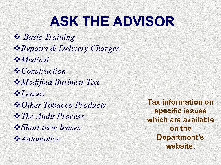 ASK THE ADVISOR v Basic Training v. Repairs & Delivery Charges v. Medical v.