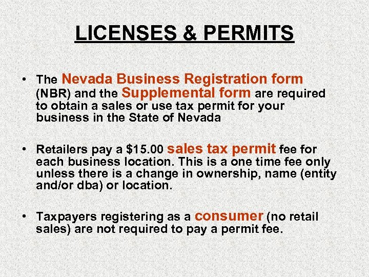 LICENSES & PERMITS • The Nevada Business Registration form (NBR) and the Supplemental form