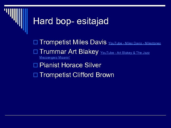 Hard bop- esitajad o Trompetist Miles Davis o Trummar Art Blakey You. Tube -