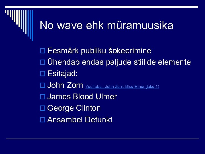 No wave ehk müramuusika o Eesmärk publiku šokeerimine o Ühendab endas paljude stiilide elemente