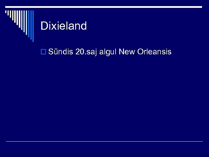 Dixieland o Sündis 20. saj algul New Orleansis 