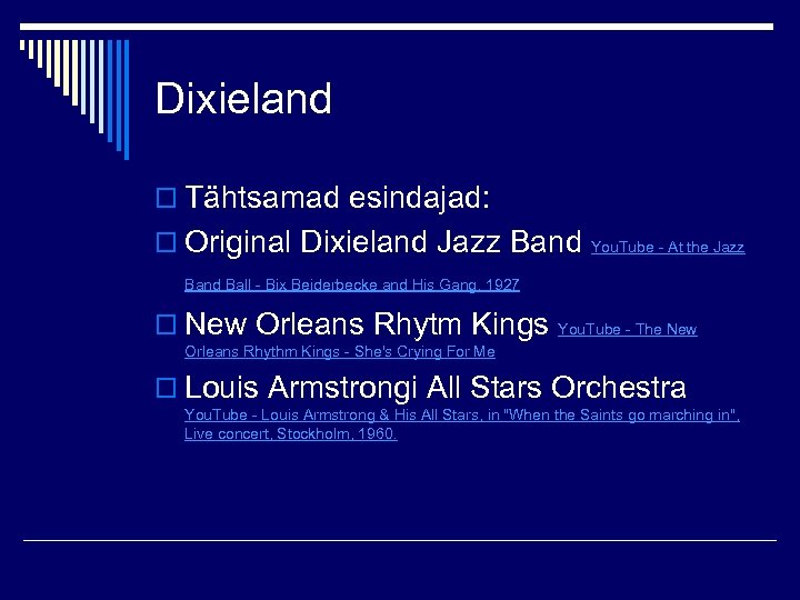 Dixieland o Tähtsamad esindajad: o Original Dixieland Jazz Band You. Tube - At the