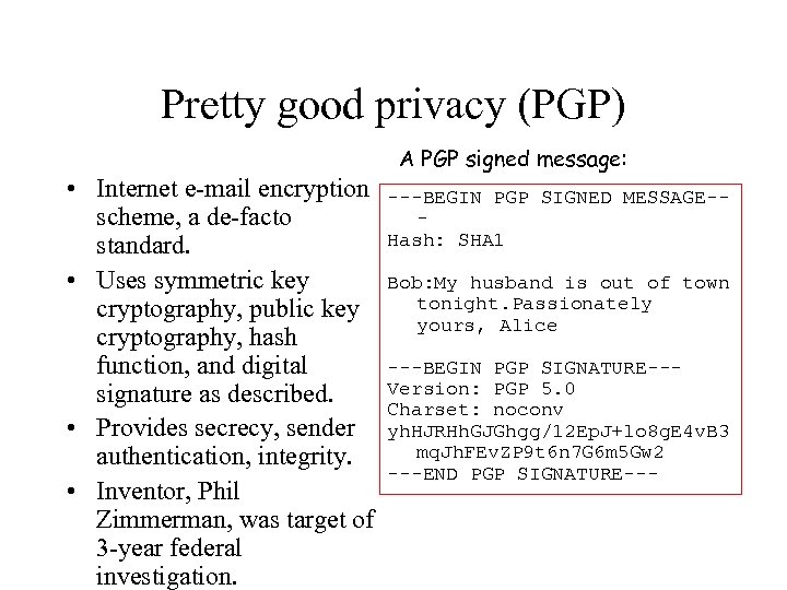 Pretty good privacy (PGP) A PGP signed message: • Internet e-mail encryption scheme, a