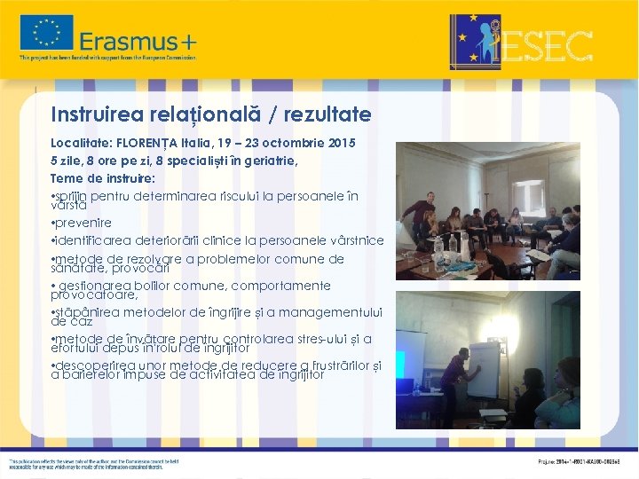 Instruirea relațională / rezultate Localitate: FLORENȚA Italia, 19 – 23 octombrie 2015 5 zile,