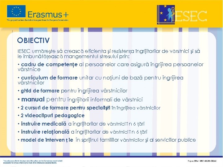 OBIECTIV IESEC urmăreşte să crească eficienta şi rezistența îngrijitorilor de vârstnici şi să le